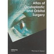Atlas of Oculoplastic and Orbital Surgery by Spoor; Thomas C., 9781841845869
