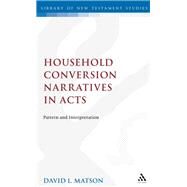 Household Conversion Narratives in Acts by Matson, David Lertis, 9781850755869