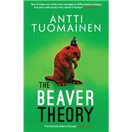 The Beaver Theory by Tuomainen, Antti; Hackston, David, 9781914585869