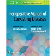 Perioperative Manual of Coexisting Diseases by Gollapudi, Divya; Joffe, Aaron; Archibald, Trefan B, 9781975115869