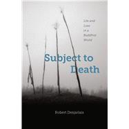 Subject to Death by Desjarlais, Robert, 9780226355870