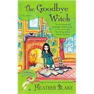 The Goodbye Witch by Blake, Heather, 9780451465870