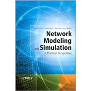 Network Modeling and Simulation A Practical Perspective by Guizani, Mohsen; Rayes, Ammar; Khan, Bilal; Al-Fuqaha, Ala, 9780470035870