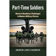 Part-Time Soldiers by Andrew Lewis Chadwick, 9780700635870