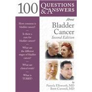 100 Questions  &  Answers About Bladder Cancer by Ellsworth, Pamela; Carswell, Brett, 9780763795870
