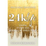 24k Life by Kirkindoll, Leeann, 9781400325870