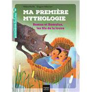 Ma premire mythologie - Remus et Romulus, les fils de la louve CP/CE1 6/7 ans by Hlne Krillis, 9782401075870