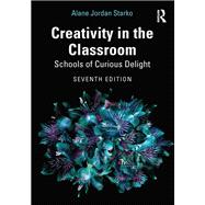 Creativity in the Classroom by Alane Jordan Starko, 9780367615871