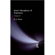 Kant's Metaphysic of Experience: Volume II by Paton, H J, 9780415295871