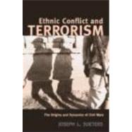 Ethnic Conflict and Terrorism: The Origins and Dynamics of Civil Wars by Soeters; Joseph, 9780415365871