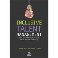 Inclusive Talent Management by Frost, Stephen; Kalman, Danny, 9780749475871