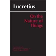 On the Nature of Things (UK Edition) by Lucretius Carus, Titus; Smith, Martin Ferguson, 9780872205871
