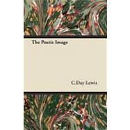 The Poetic Image by Lewis, C. Day, 9781406735871