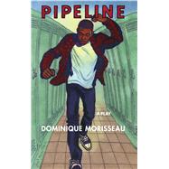 Pipeline by Morisseau, Dominique, 9781559365871