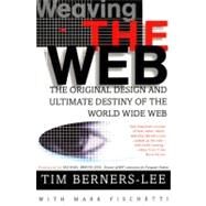 Weaving the Web by Berners-Lee, Tim, 9780062515872