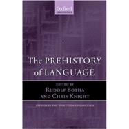 The Prehistory of Language by Botha, Rudolf; Knight, Chris, 9780199545872