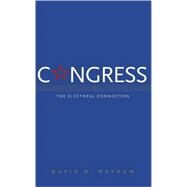 Congress; The Electoral Connection, Second Edition by David R. Mayhew; With a new foreword by R. Douglas Arnold and a new Preface by the author, 9780300105872