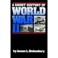 A Short History of World War...,Stokesbury, James,9780688085872