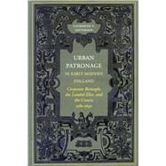 Urban Patronage in Early Modern England by Patterson, Catherine F., 9780804735872