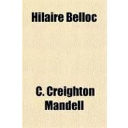 Hilaire Belloc by Mandell, C. Creighton, 9781153805872