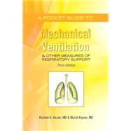 A Pocket Guide to Mechanical Ventilation & Other Measures of Respiratory Support by Hasan, Rashed A., M.D.; Kaynar, Murat, M.d., 9781439255872