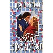 Sweet Decadence by Bingham, Lisa, 9781476715872