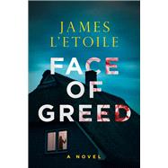 Face of Greed by L'Etoile, James, 9781608095872