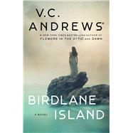 Birdlane Island A Novel by Andrews, V.C., 9781668015872