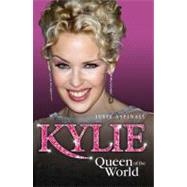 Kylie Queen of the World by Aspinall, Julie, 9781844545872