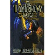 The Tomorrow Log by Lee, Sharon; Miller, Steve, 9781892065872