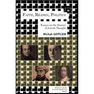Faith, Reason, and Politics by Gottlieb, Michah, 9781936235872