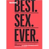 Men's Health Best. Sex. Ever. 200 Frank, Funny & Friendly Answers About Getting It On by Unknown, 9781950785872