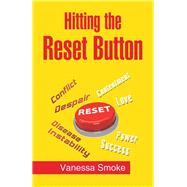 Hitting the Reset Button by Smoke, Vanessa, 9781984515872