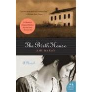 The Birth House by McKay, Ami, 9780061135873