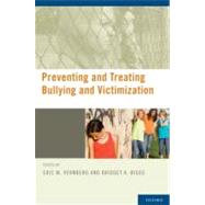 Preventing and Treating Bullying and Victimization by Vernberg, Eric; Biggs, Bridget, 9780195335873