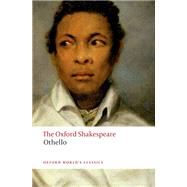 Othello: The Moor of Venice The Oxford Shakespeare Othello: The Moor of Venice by Shakespeare, William; Neill, Michael, 9780199535873