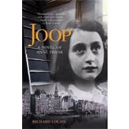 Joop A Novel of Anne Frank by Lourie, Richard, 9780312385873
