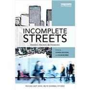 Incomplete Streets: Processes, practices, and possibilities by Zavestoski; Stephen, 9780415725873