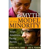Myth of the Model Minority: Asian Americans Facing Racism, Second Edition by Chou,Rosalind S., 9781594515873