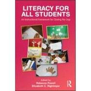 Literacy for All Students: An Instructional Framework for Closing the Gap by Powell; Rebecca, 9780415885874