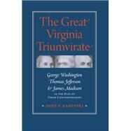 The Great Virginia Triumvirate by Kaminski, John P., 9780813935874