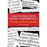 Has Devolution Made a Difference? : The State of the Nations 2004 by Hazell, Robert, 9780907845874
