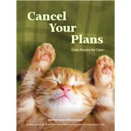 Cancel Your Plans Cozy Poems by Cats by Marciuliano, Francesco, 9781797245874