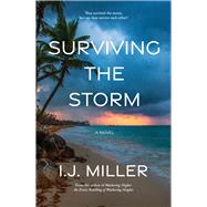 Surviving the Storm A Novel by Miller, I.J., 9781943075874