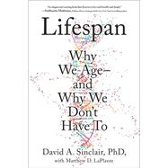 Lifespan: Why We Age - and Why We Don't Have To, International Edition by Sinclair, David, 9781982135874