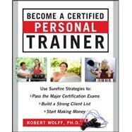 Become a Certified Personal Trainer (ebook) by Wolff, Robert, 9780071635875