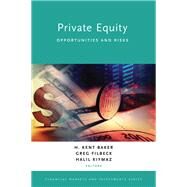 Private Equity Opportunities and Risks by Baker, H. Kent; Filbeck, Greg; Kiymaz, Halil, 9780199375875