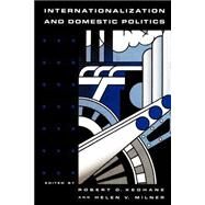 Internationalization and Domestic Politics by Edited by Robert O. Keohane , Helen V. Milner, 9780521565875