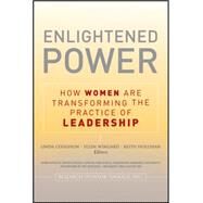 Enlightened Power: How Women are Transforming the Practice of Leadership by Coughlin, Lin; Wingard, Ellen; Hollihan, Keith, 9781118085875