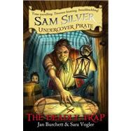 The Deadly Trap Sam Silver: Undercover Pirate 4 by Burchett, Jan; Vogler, Sara, 9781444005875